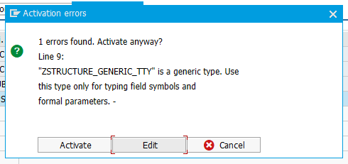 ABAP compilation error popup with text: "ZSTRUCTURE_GENERIC_TTY" is a generic type. Use this only for defining field symbols and formal parameters.